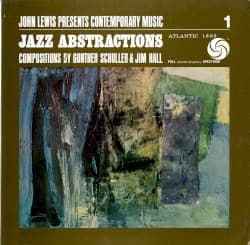 John Lewis Presents Contemporary Music 1: Jazz Abstractions: Compositions by Gunther Schuller & Jim Hall