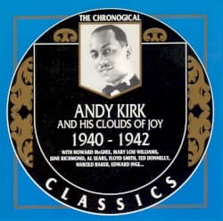 The Chronological Classics: Andy Kirk and His Clouds of Joy 1940-1942