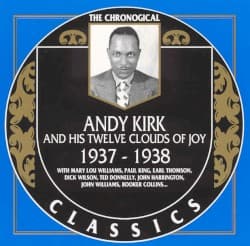 The Chronological Classics: Andy Kirk and His Twelve Clouds of Joy 1937-1938