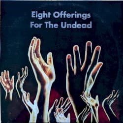 Eight Offerings for the Undead