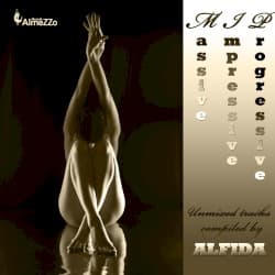 Massive Impressive Progressive (Unmixed Tracks Compiled by Alfida)