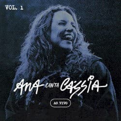 Ana Canta Cássia - Vol. 1 (Ao Vivo)